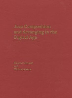 Jazz Composition and Arranging in the Digital Age