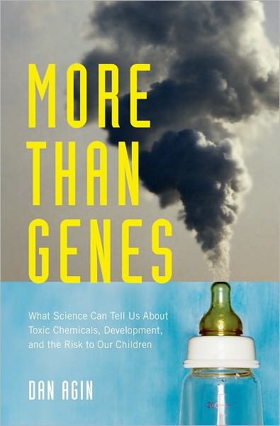 More Than Genes: What Science Can Tell Us About Toxic Chemicals, Development, and the Risk to Our Children