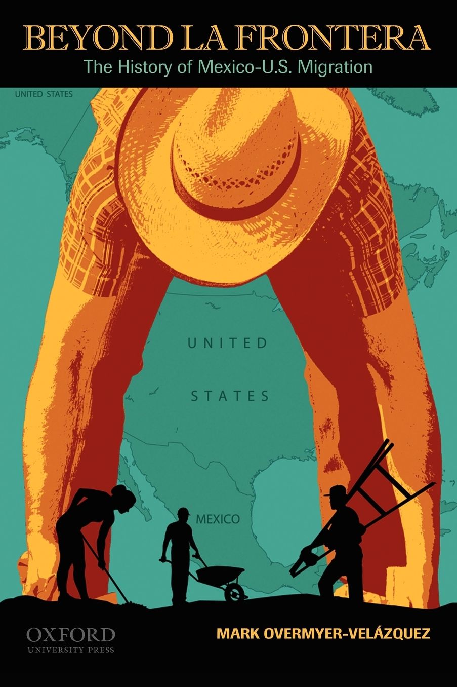 Beyond la Frontera: The History of Mexico-U.S. Migration