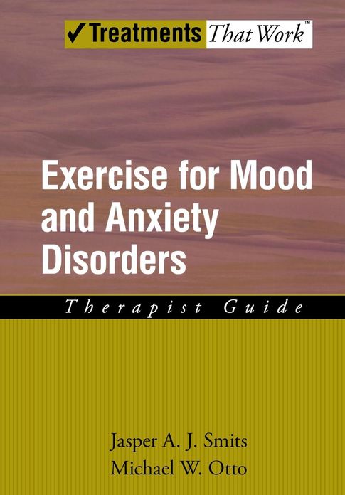Exercise for Mood and Anxiety Disorders: Therapist Guide
