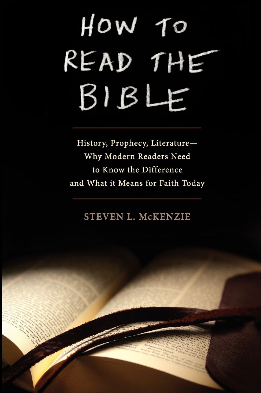 How to Read the Bible: History, Prophecy, Literature--Why Modern Readers Need to Know the Difference and What It Means for Faith Today