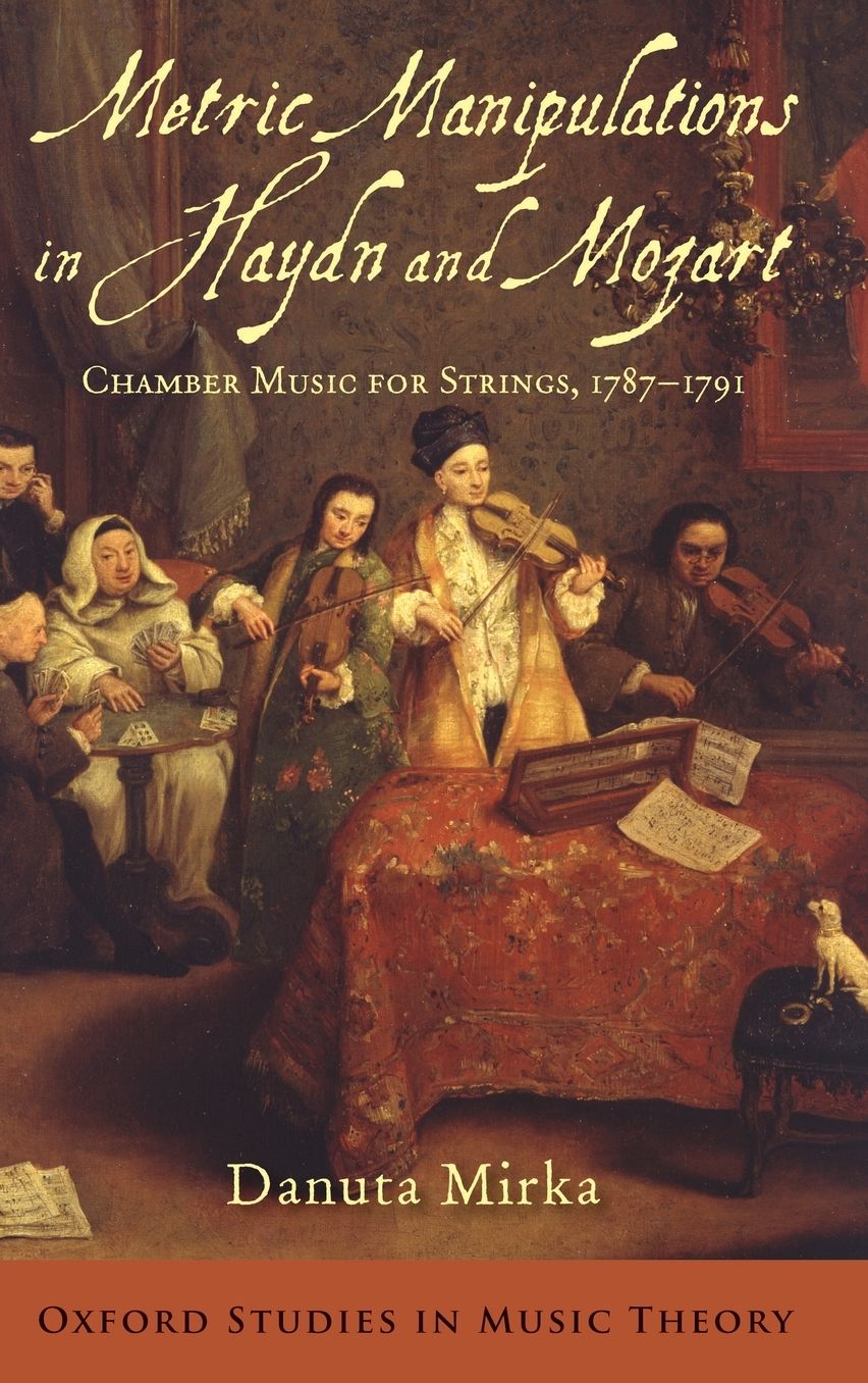 Metric Manipulations in Haydn and Mozart: Chamber Music for Strings, 1787-1791