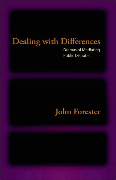 Dealing with Differences: The Drama of Mediating Public Disputes