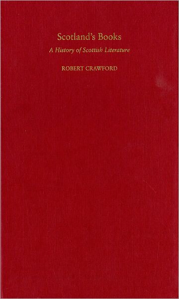 Scotland's Books: A History of Scottish Literature