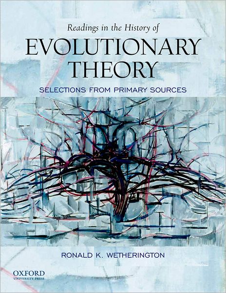 Readings in the History of Evolutionary Theory: Selections from Primary Sources