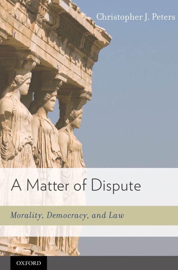 A Matter of Dispute: Morality, Democracy, and Law