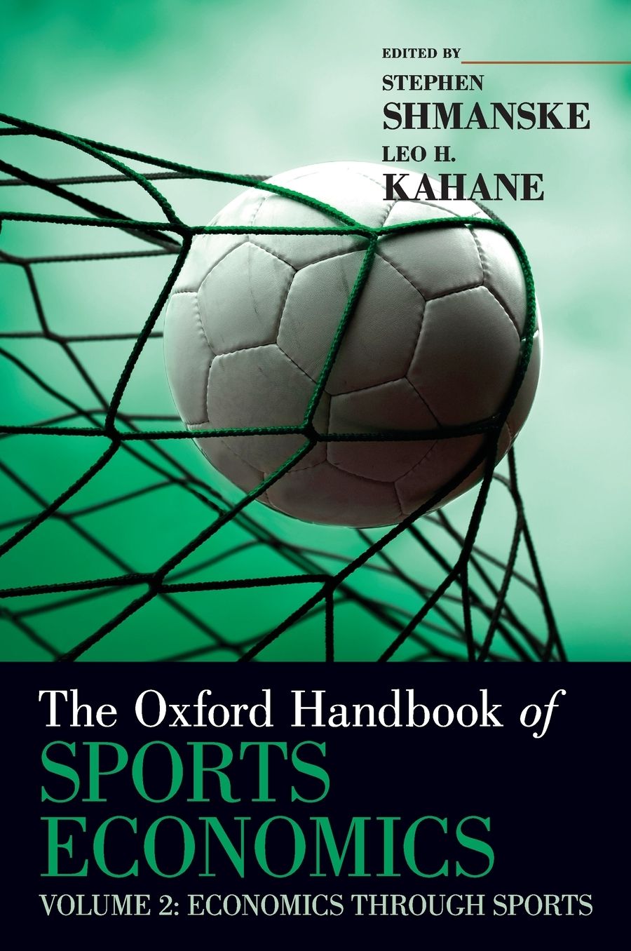 The Oxford Handbook of Sports Economics: Volumes 1
