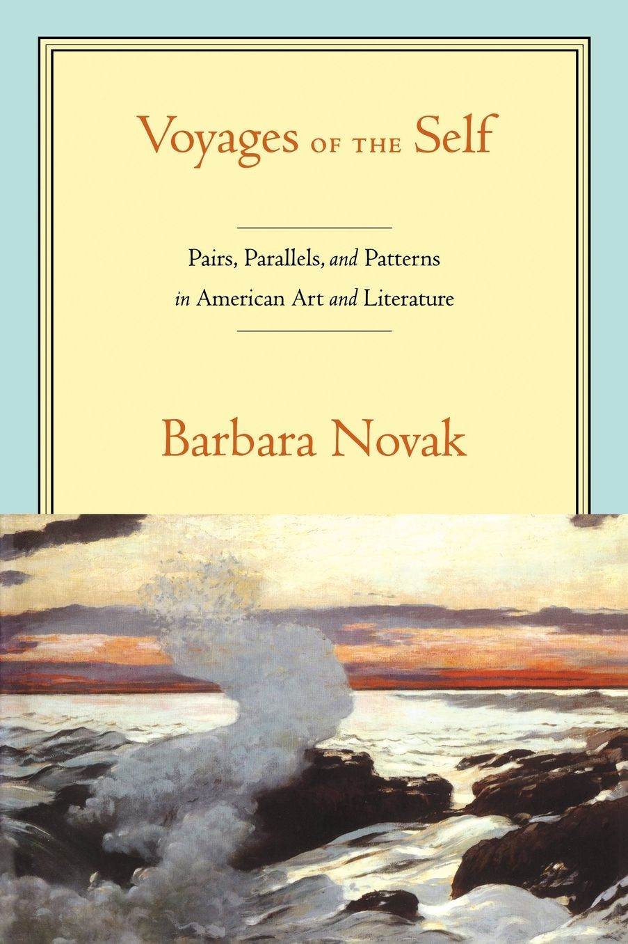 Voyages of the Self: Pairs, Parallels and Patterns in American Art and Literature