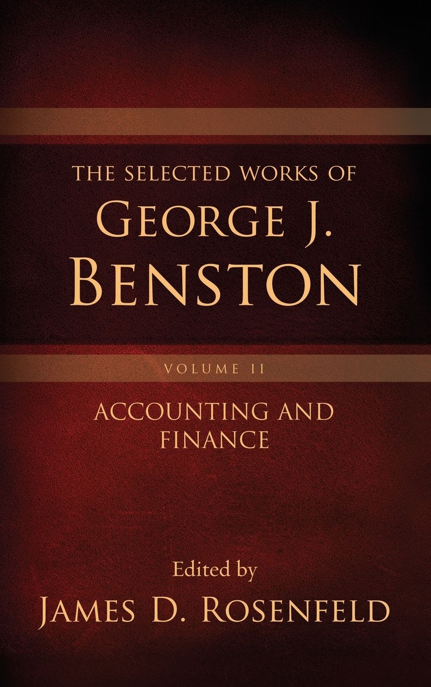 The Selected Works of George J. Benston, Volume 2: Accounting and Finance