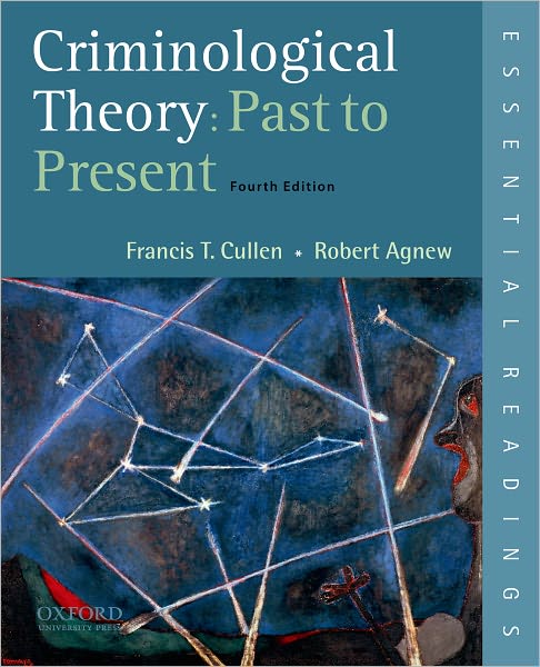 Criminological Theory: Past to Present: Essential Readings