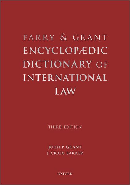 Parry and Grant Encyclopedia Dictionary of International Law