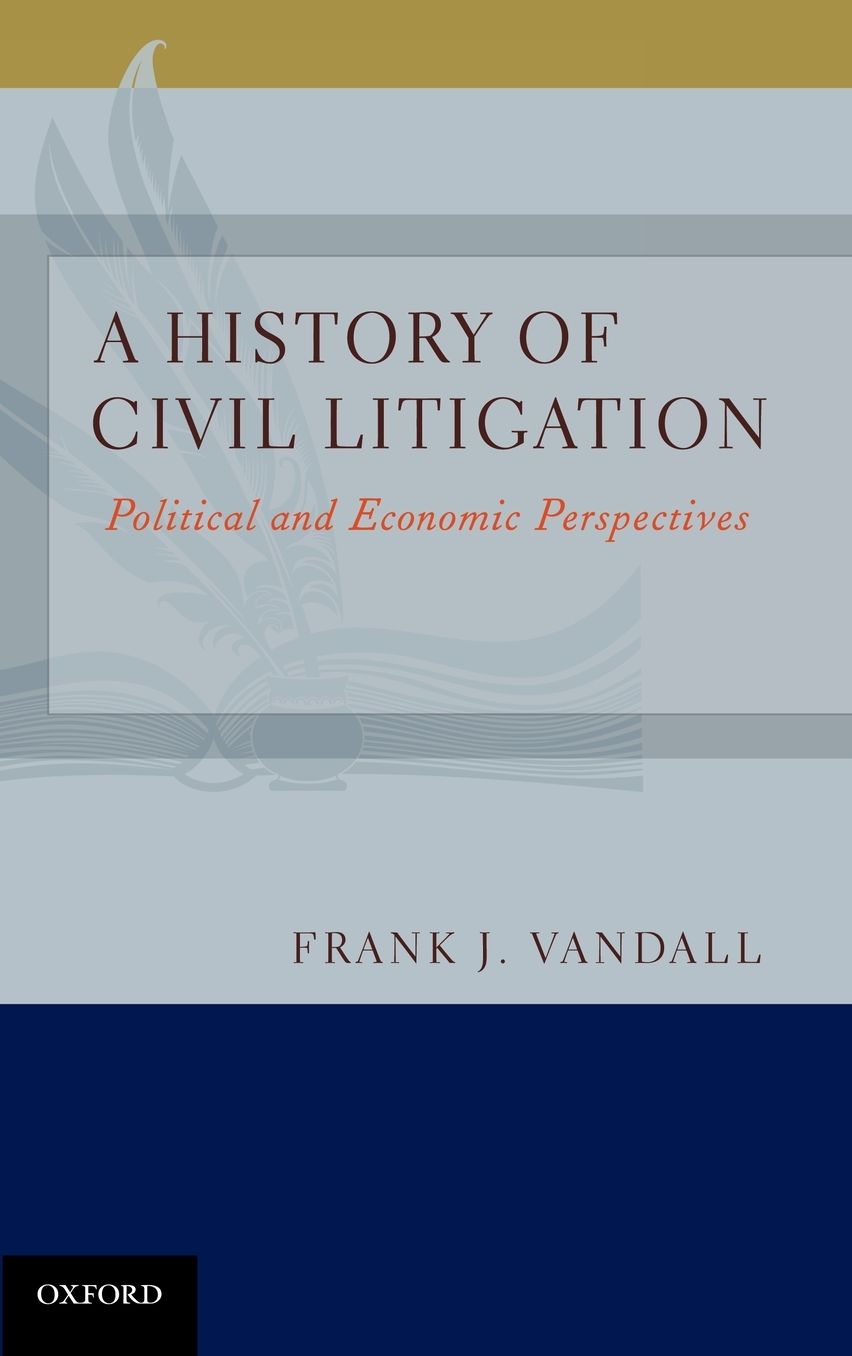 A History of Civil Litigation: Political and Economic Perspectives