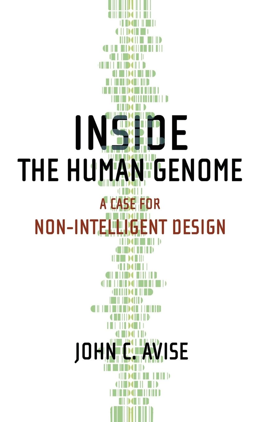 Inside the Human Genome: A Case for Non-Intelligent Design