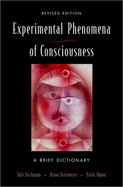 Experimental Phenomena of Consciousness: A Brief Dictionary Revised Edition