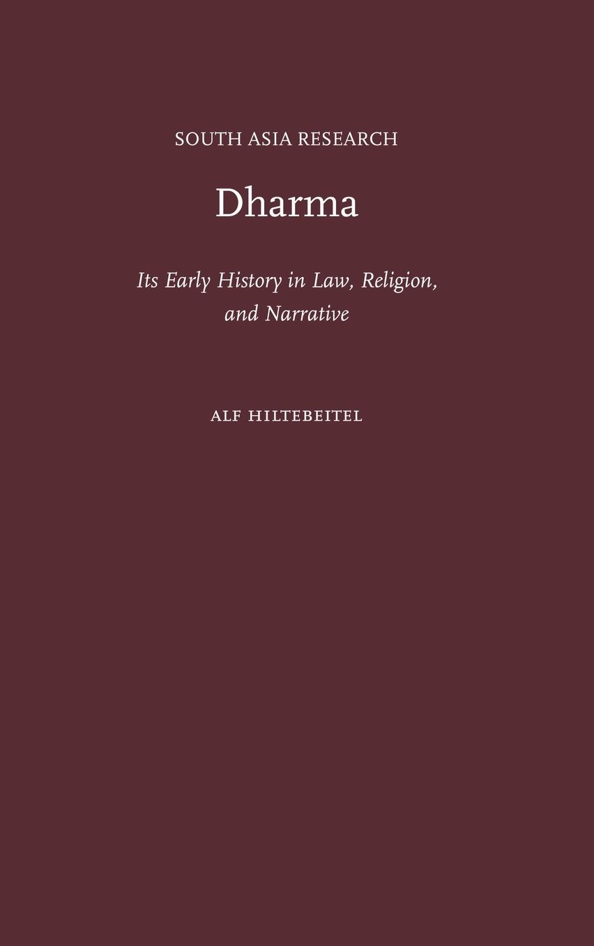 Dharma: Its Early History in Law, Religion, and Narrative
