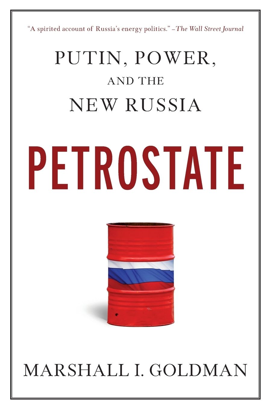Petrostate: Putin, Power, and the New Russia