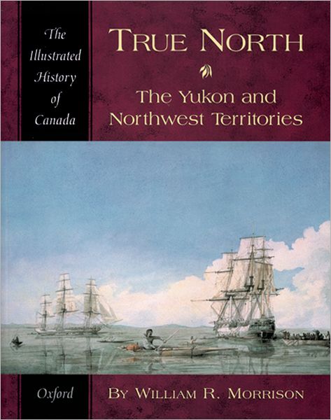 True North: The Yukon and Northwest Territories