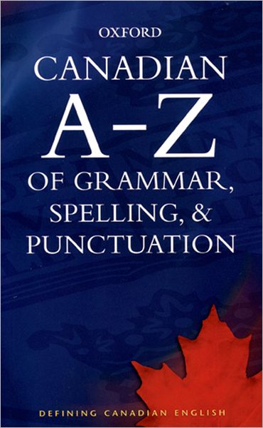 Canadian Oxford A To Z Of Grammar Spelling And Punctuation