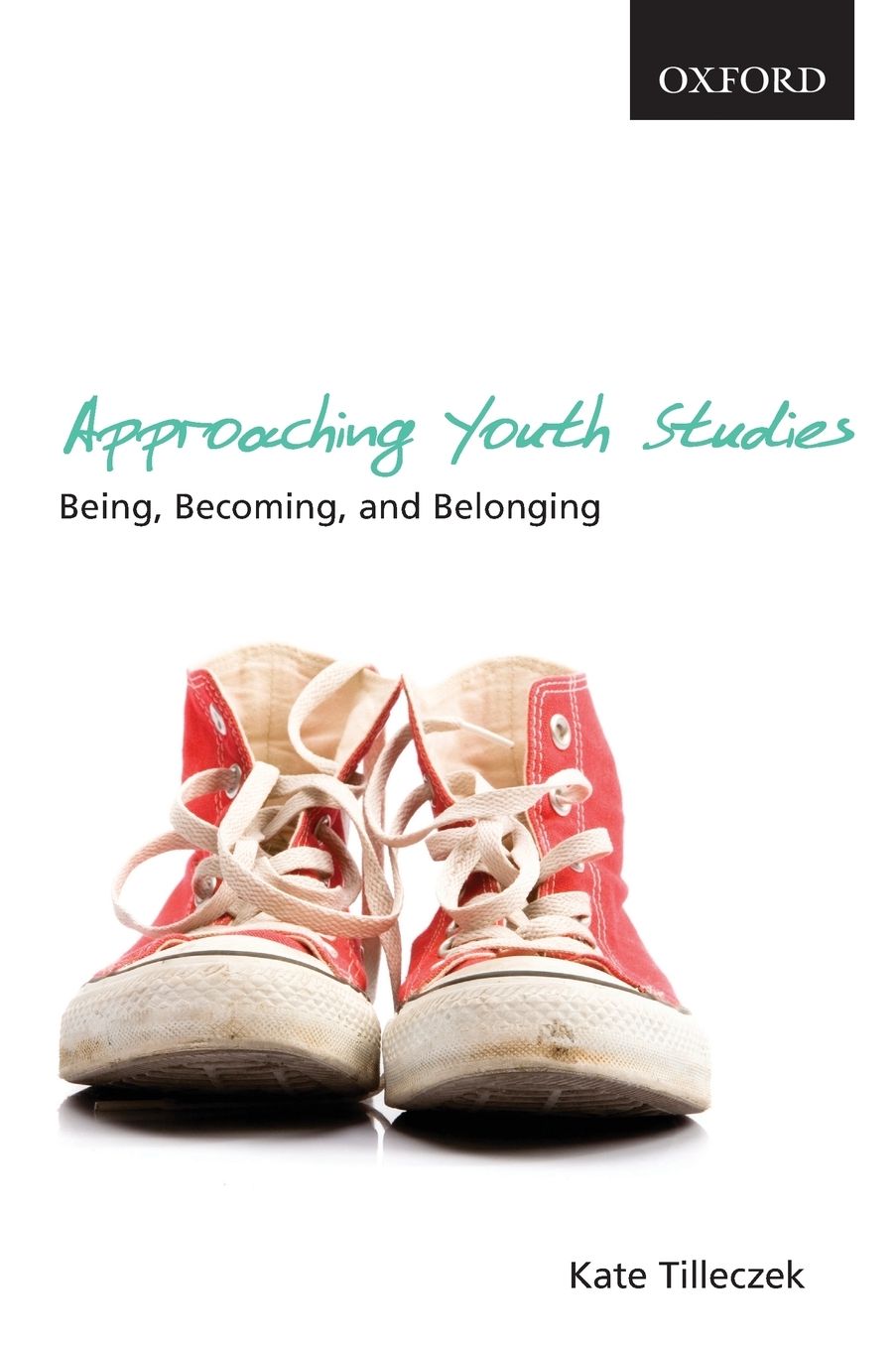 Approaching Youth Studies: Being, Becoming, Belonging