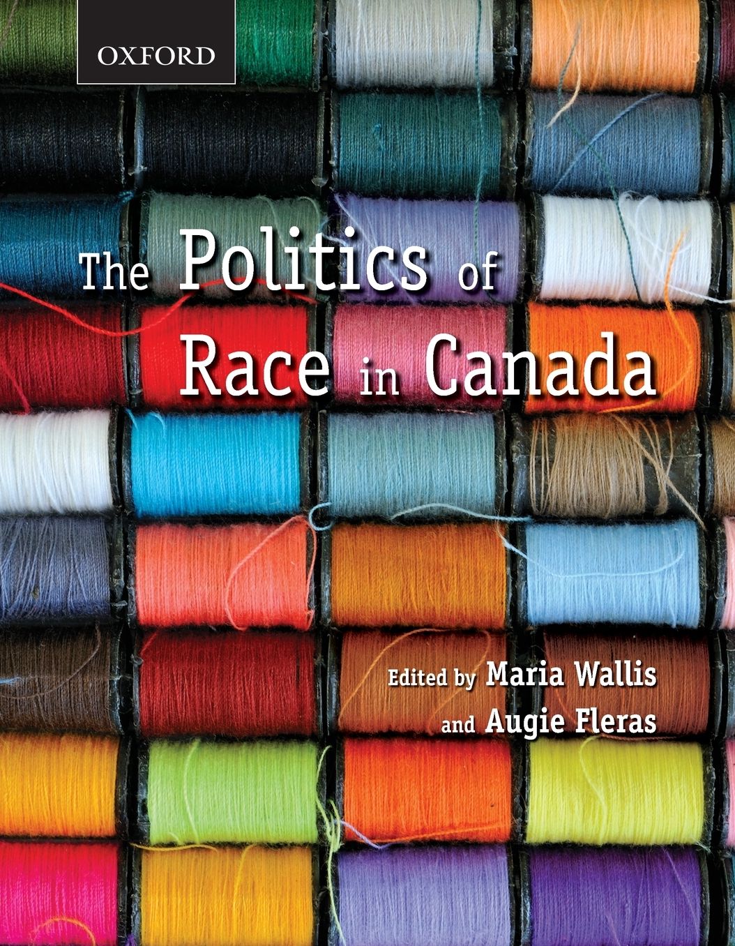 The Politics of Race in Canada: Readings in Historical Perspectives, Contemporary Realities, and Future Possibilities