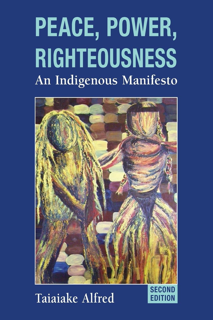 Peace, Power, Righteousness: An Indigenous Manifesto