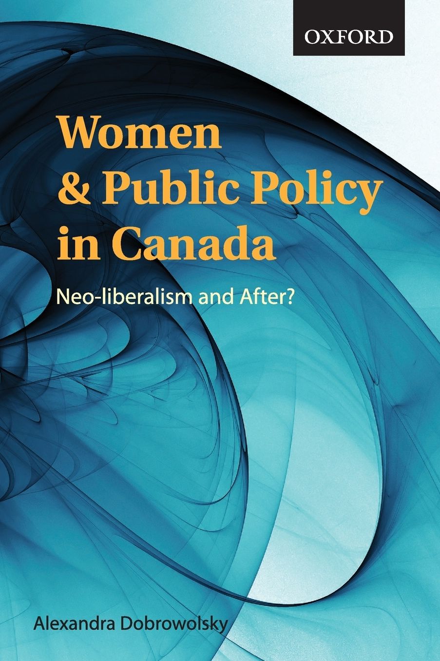 Women and Public Policy in Canada: Neoliberalism and After?