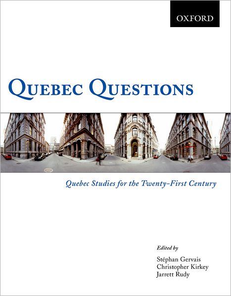 Quebec Questions: Quebec Studies for the Twenty-First Century