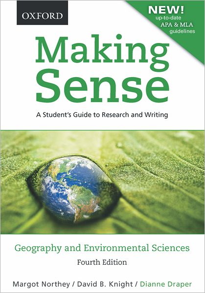 Making Sense in Geography and Environmental Sciences: A Student's Guide to Research and Writing, Revised with up-to-date MLA & APA Information