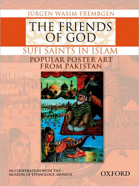 The Friends of God: Sufi Saints in Islam - Popular Poster Art from Pakistan