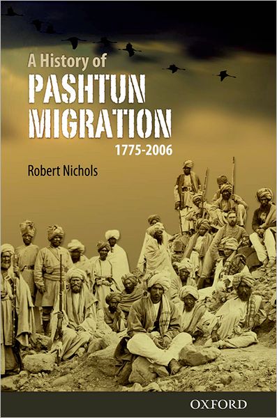 A History of Pashtun Migration, 1775-2006