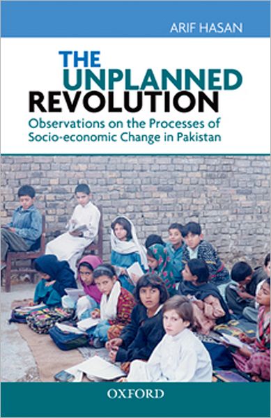 The Unplanned Revolution: Observations on the processes of soci0 economic change in Pakistan
