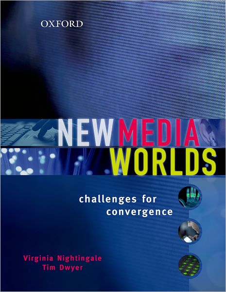 New Media Worlds: Challenges for Convergence