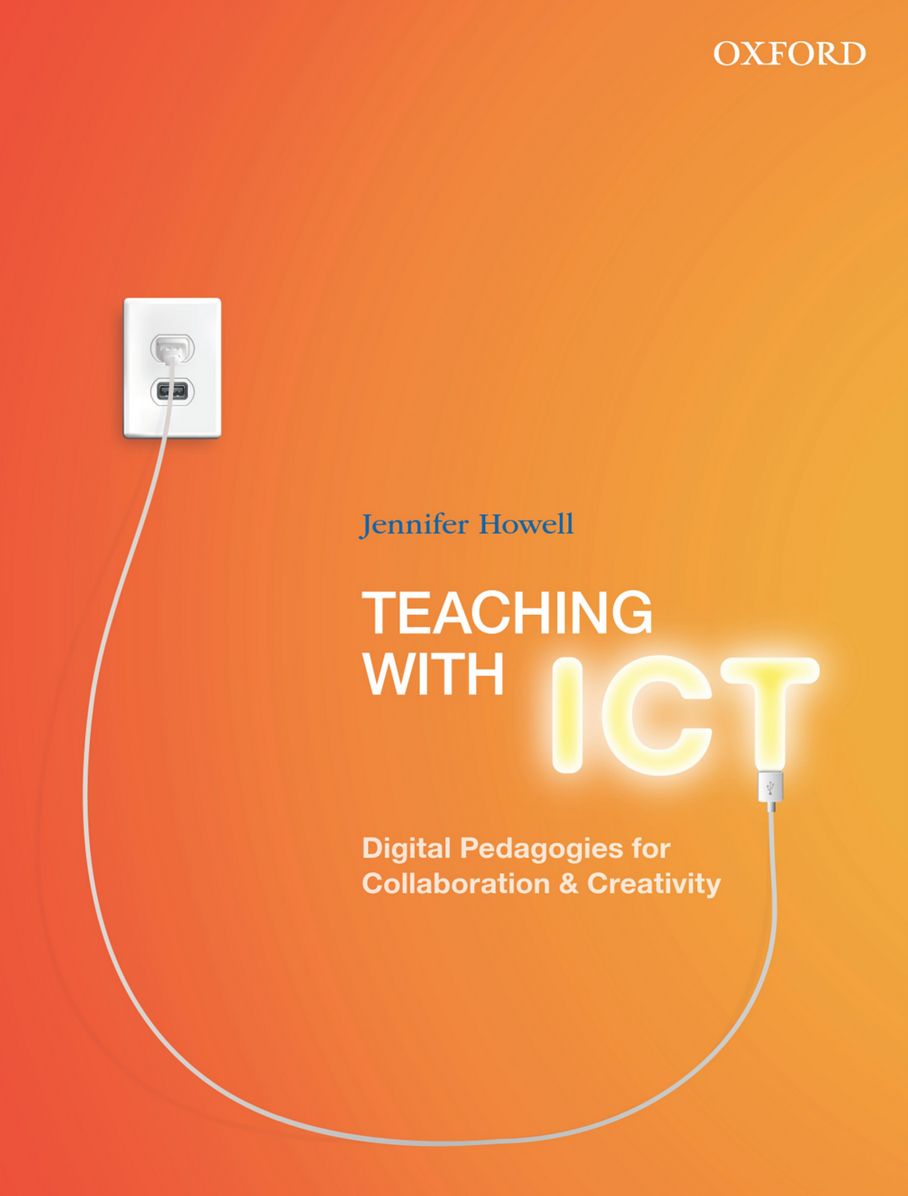 Teaching with ICT: Digital Pedagogies for Collaboration & Creativity