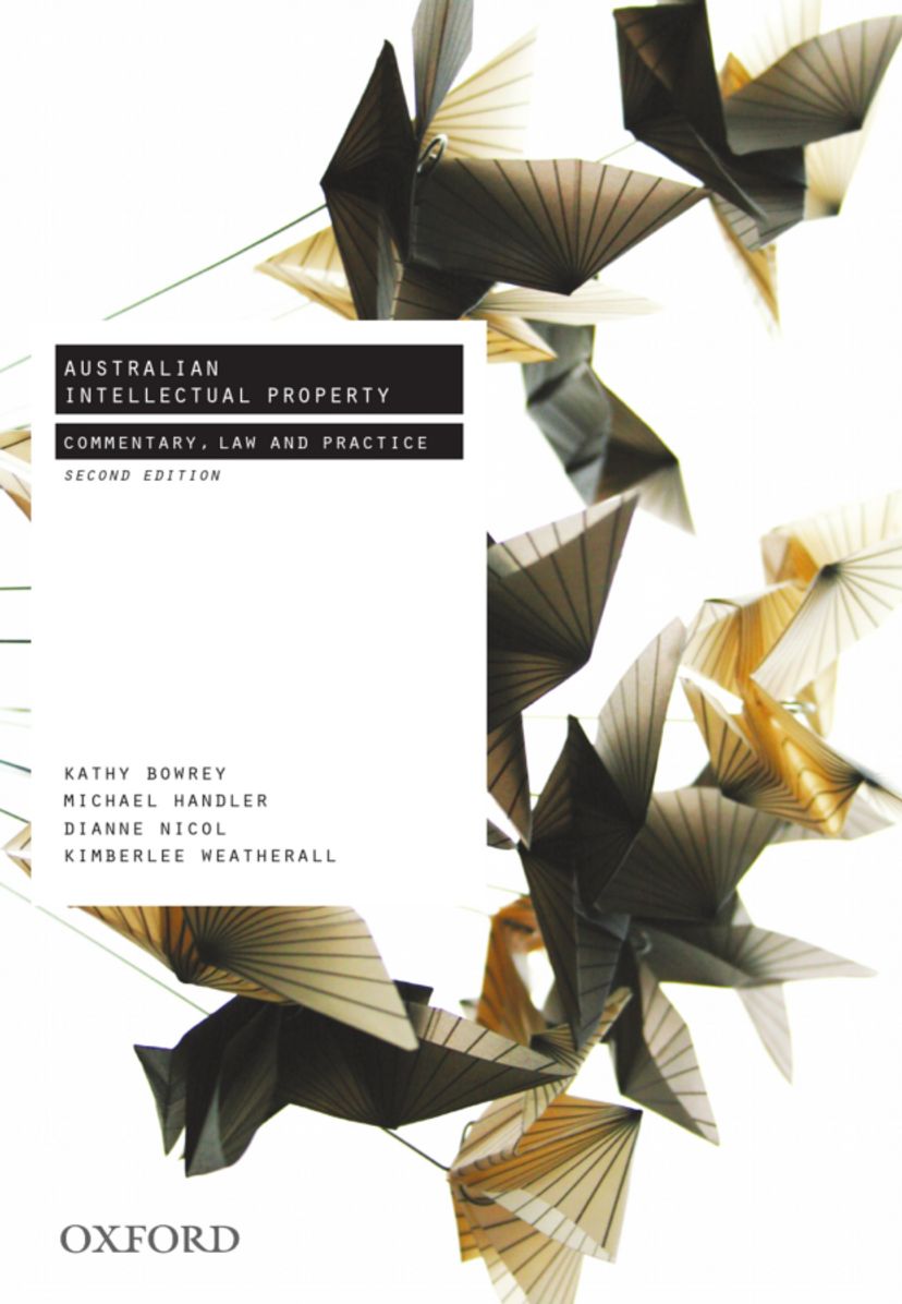 Australian Intellectual Property: Commentary, Law, and Practice