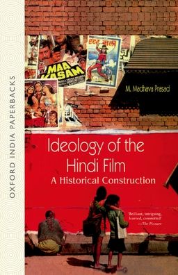 Ideology of the Hindi Film: A Historical Construction