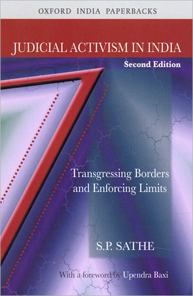 Judicial Activism in India: Transgressing Borders and Enforcing Limits