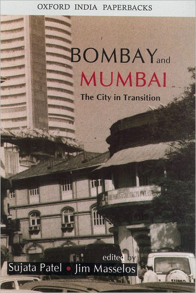 Bombay and Mumbai: The City in Transition