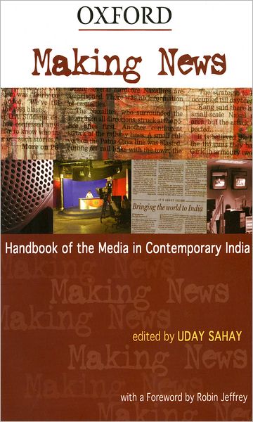 Making News: Handbook of the Media in Contemporary India