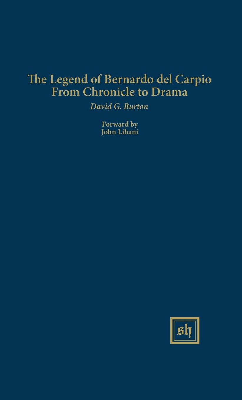 The Legend of Bernardo del Carpio From Chronicle to Drama