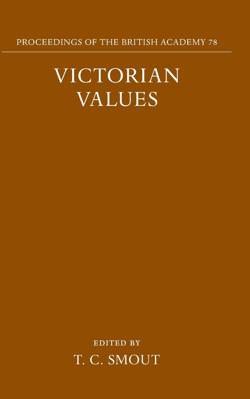 Victorian Values: A Joint Symposium of the Royal Society of Edinburgh and the British Academy, December, 1990