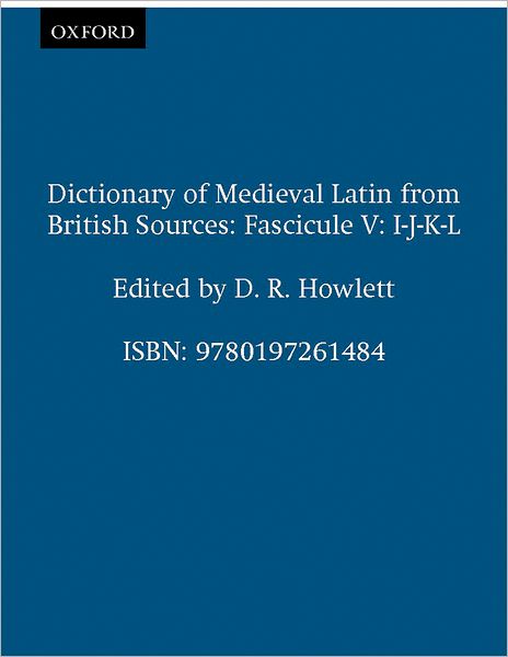 Dictionary of Medieval Latin from British Sources: Fascicule V: I-J-K-L