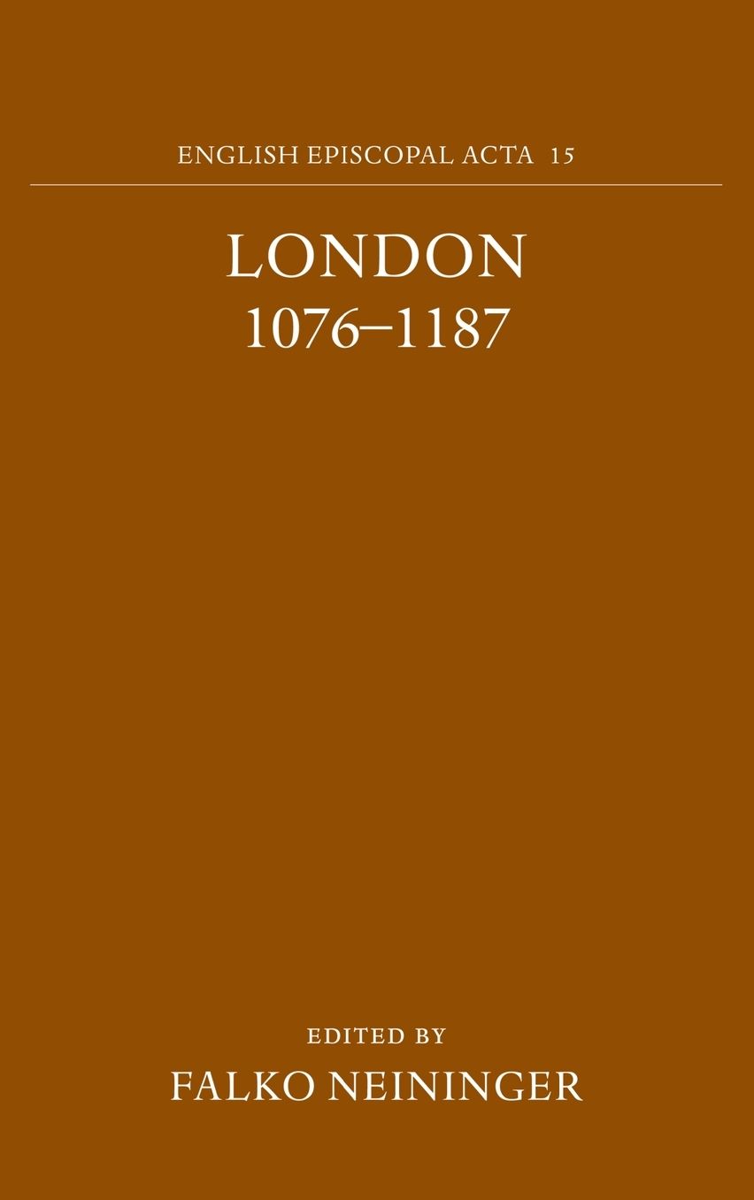English Episcopal Acta: Volume 15: London 1076-1187