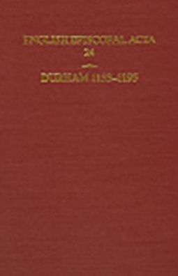 English Episcopal Acta: Volume 24: Durham 1153-1195