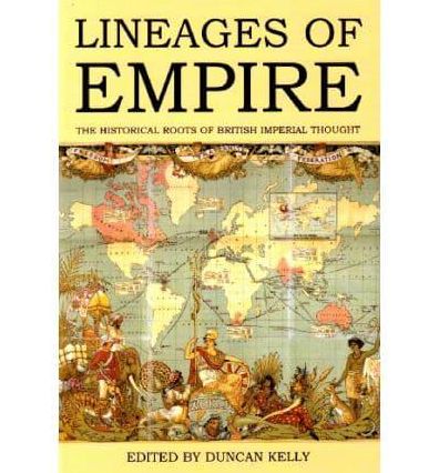 Lineages of Empire: The Historical Roots of British Imperial Thought
