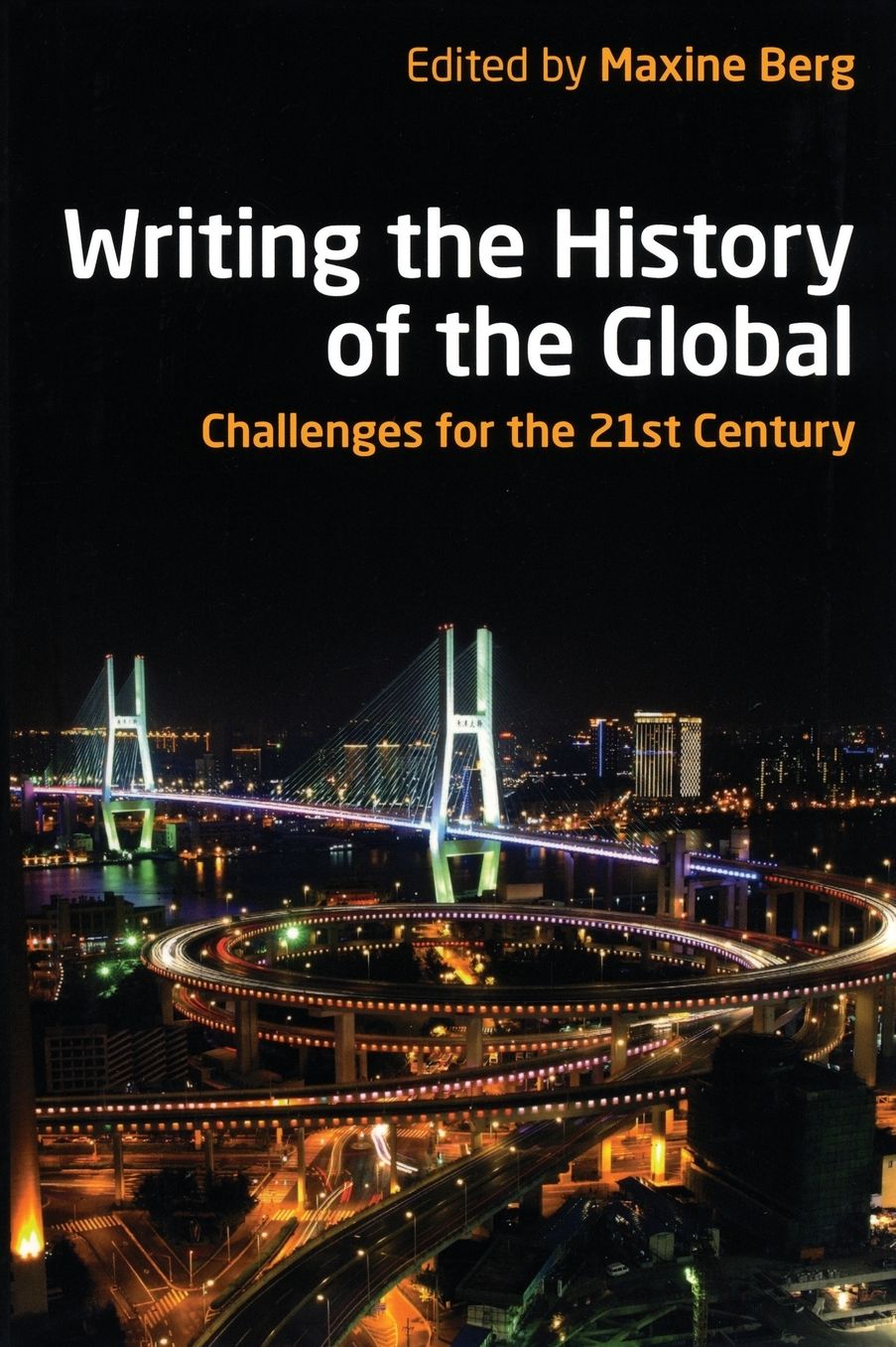 Writing the History of the Global: Challenges for the Twenty-First Century