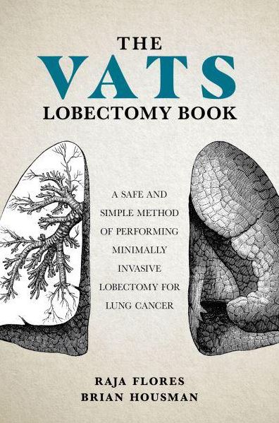 The VATS Lobectomy Book: A Safe and Simple Method of Performing Minimally Invasive Lobectomy for Lung Cancer