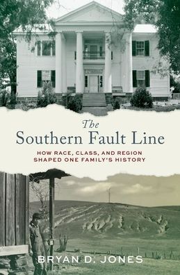 The Southern Fault Line: How Race, Class, and Region Shaped One Family's History