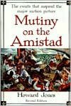 Mutiny on the Amistad: The Saga of a Slave Revolt and Its Impact on American Abolition, Law, and Diplomacy