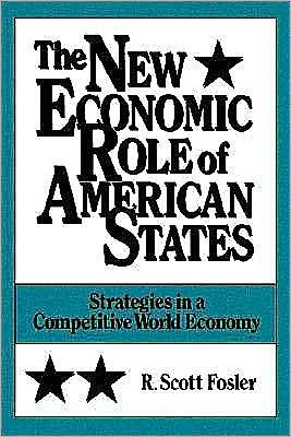 The New Economic Role of American States: Strategies in a Competitive World Economy