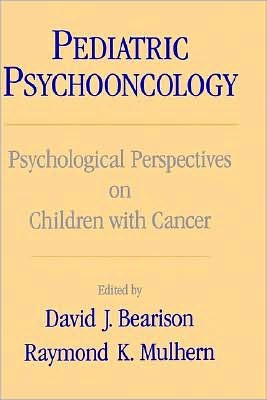 Pediatric Psychooncology: Psychological Perspectives on Children with Cancer